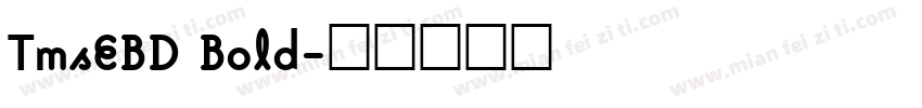 TmsEBD Bold字体转换